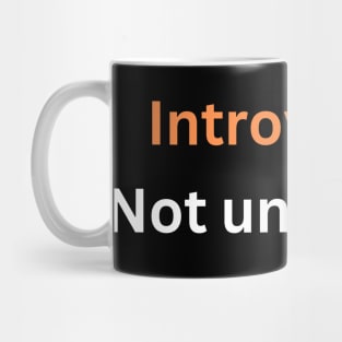 Introverted, not unfriendly. Mug